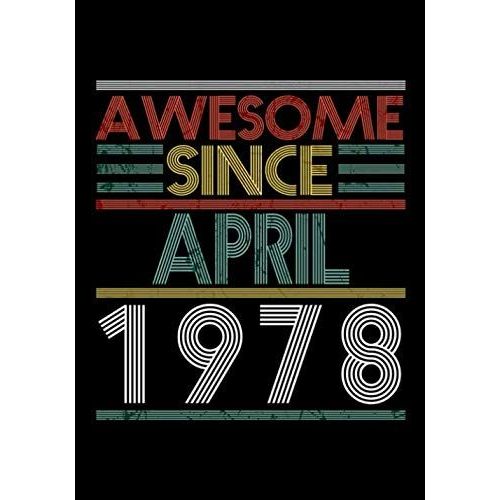 Awesome Since April 1978 Guitar Tab Notebook: Unique Birthday Present Ideas For 42 Years Old (7x10 Inches - 110 Pages): 6 String Guitar Chord And Tablature Staff Music Paper For Guitar Players, Musici