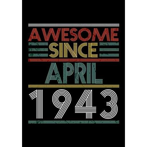 Awesome Since April 1943 Guitar Tab Notebook: Unique Birthday Present Ideas For 77 Years Old (7x10 Inches - 110 Pages): 6 String Guitar Chord And Tablature Staff Music Paper For Guitar Players, Musici