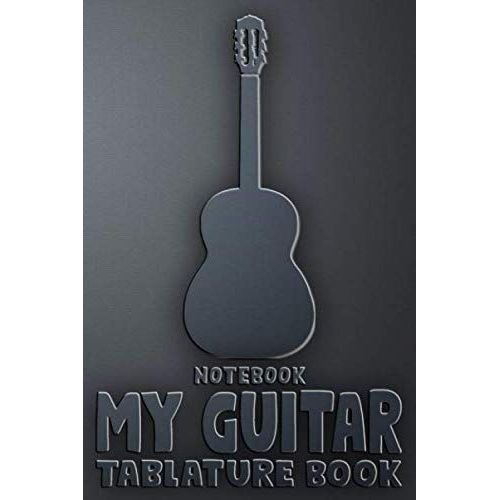 My Guitar Tablature Book: Guitar Tablature Notebook Pages,Guitar Music Notes Guitarist Gifts,Manuscript Paper Notebook,Guitar Journal Lined Paper,Journal,Notebook