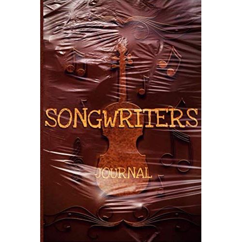 Songwriter¿S Journal: "Notebook For Musicians, Write Lyrics And Notes Of Music" Customized Design (Clasical Edition)