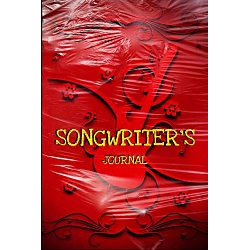 Songwriter¿S Journal: "Notebook For Musicians, Write Lyrics And Notes Of Music" Customized Design (Red Edition)