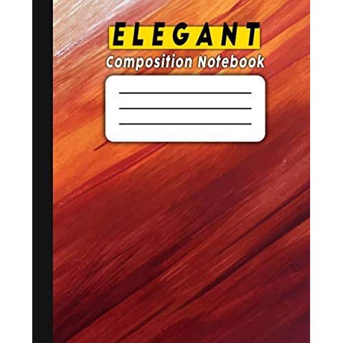 Elegant Composition Notebook: Elegant College Ruled Paper Notebook For Kids, Schools And Teachers, Subject Book (School & College Essentials)