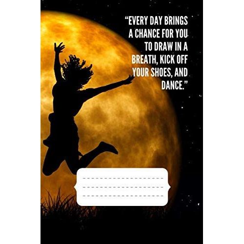 Kick Off Your Shoes And Dance: A Journal For Tap, Ballet, Street Dancers And Dance Students To Take Notes And Record Their Achievements.