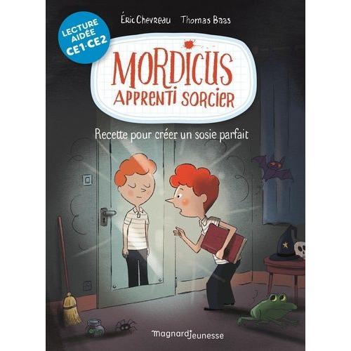 Mordicus Apprenti Sorcier Tome 2 - Recette Pour Créer Un Sosie Parfait