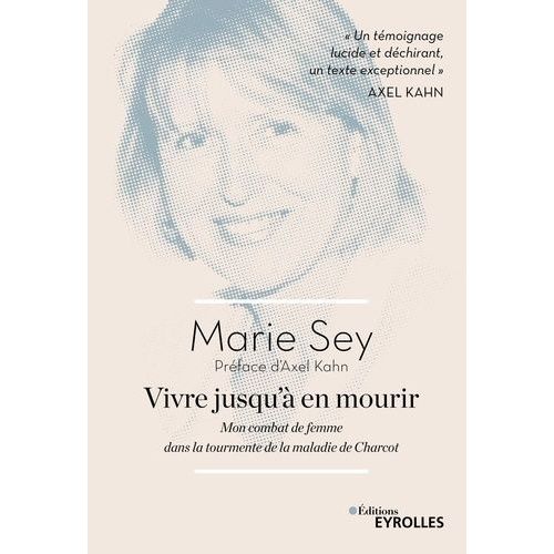 Vivre Jusqu'à En Mourir - Mon Combat De Femme Dans La Tourmente De La Maladie De Charcot