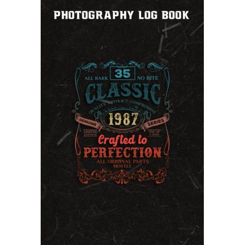 Photography Log Book :Vintage 1987 Limited Edition Gift 35 Years Old 35th Birthday: Gifts For Friends:Photographer Journal, Photo And Photography Log Book, Photography Record Log Notebook, Professiona