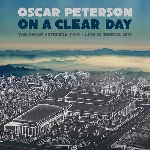Oscar Peterson - On A Clear Day: The Oscar Peterson Trio - Live In Zurich, 1971 [Vinyl Lp]