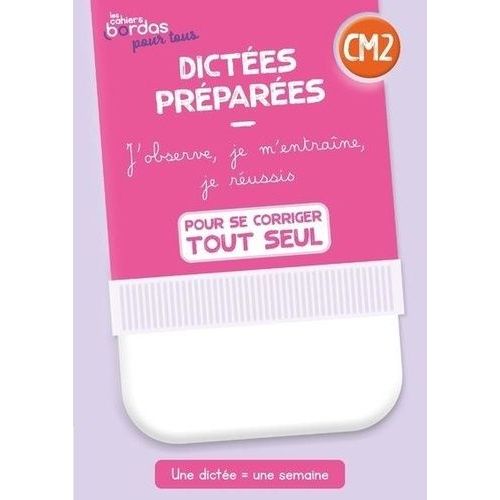 Dictées Préparées Cm2 - Cahier Corrigé Et Commenté