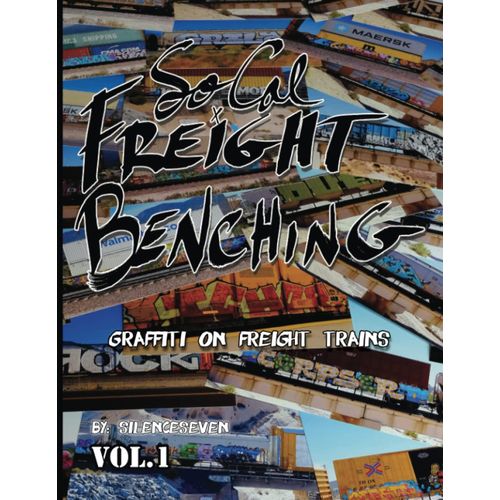 Socal Freight Benching: Graffiti On Freight Trains - Vol.1