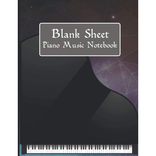 Blank Sheet Piano Music Notebook: Pages, For Boys, Girls, Kids, Beginners, Piano Keyboard/Blank Music Sheet Notebook. | Size 8.5" X 11", 150 Pages