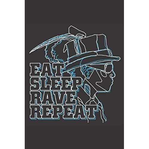 Eat Sleep Rave Repeat: 6x9 Inch | Lined | Ruled Paper | Notebook | Notes