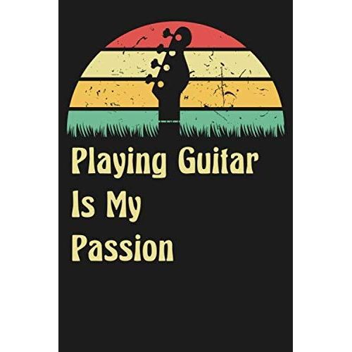 Playing Guitar Is My Passion: Guitar Tablature Tab Notebook, Bass Guitar Colorful Retro Bassist Guitarist Gift