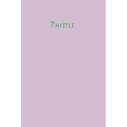 Thistle: Lined Blank Notebook Journal 6x9" 120 Pages | This Book Is Inspired By The Colors Of The World Find Your Colour
