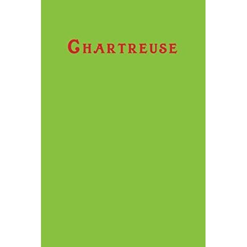 Chartreuse: Lined Blank Notebook Journal 6x9" 120 Pages | This Book Is Inspired By The Colors Of The World Find Your Colour