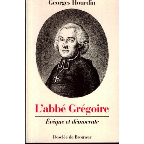 L'abbé Grégoire - Évêque Et Démocrate