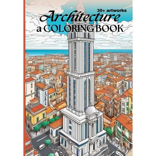 City Coloring Book With Over 30 Artworks. Architecture, A Coloring Book