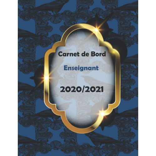 Carnet De Bord Enseignant 2020 2021: Agenda Semainier Pour Professeur Des Écoles Avec Cahier Journal Et Listes D'élèves, ... (Anglais)