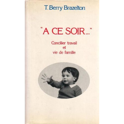 A Ce Soir . . . Concilier Travail Et Vie De Famille