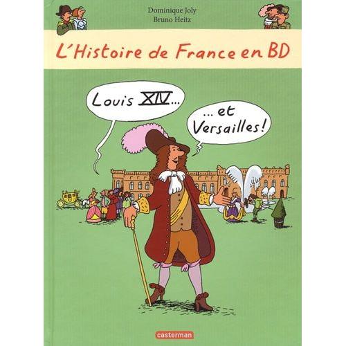 L'histoire De France En Bd - Louis Xiv Et Versailles !