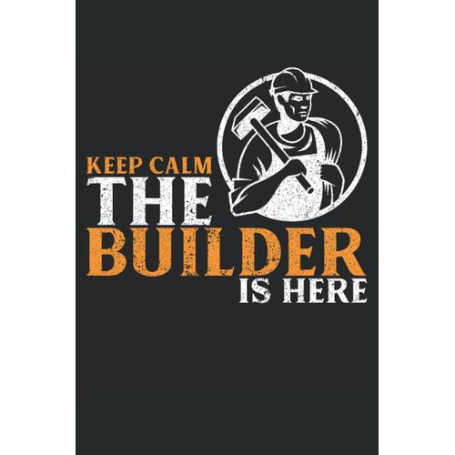 Home Builder Journal Notebook: Builder Funny Sarcastic Gag For Work Craftman For Birthday Christmas Retirement