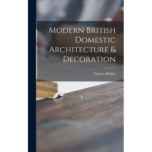 Modern British Domestic Architecture & Decoration