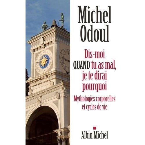 Dis-Moi Quand Tu As Mal, Je Te Dirai Pourquoi - Mythologies Corporelles Et Cycles De Vie