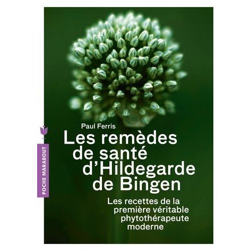 Les Remèdes De Santé D'hildegarde De Bingen