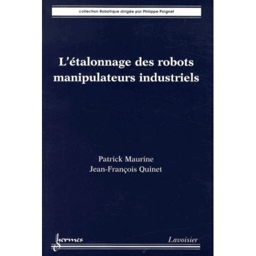 L'étalonnage Des Robots Manipulateurs Industriels - Une Innovation Permanente