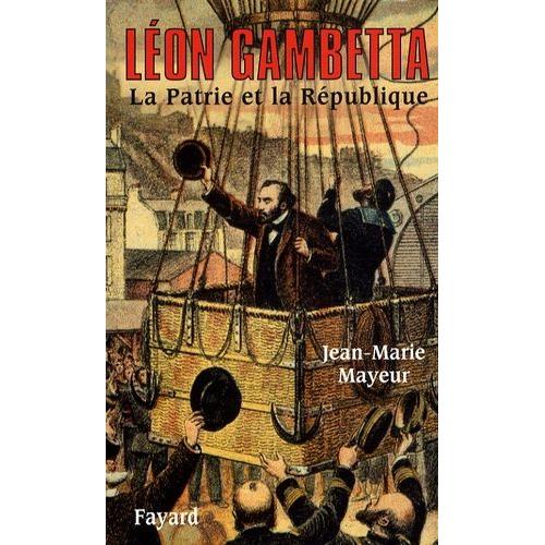 Léon Gambetta - La Patrie Et La République