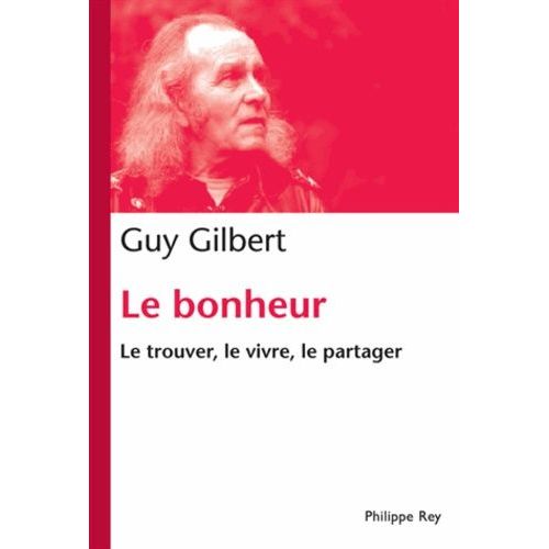 Le Bonheur, Le Trouver, Le Vivre, Le Partager