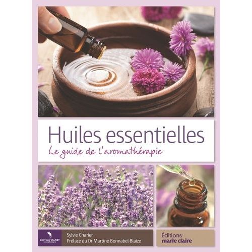 Huiles Essentielles - Le Guide De L'aromathérapie