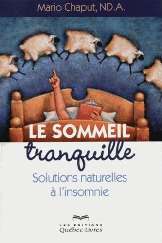 Le Sommeil Tranquille - Solutions Naturelles À L'insomnie