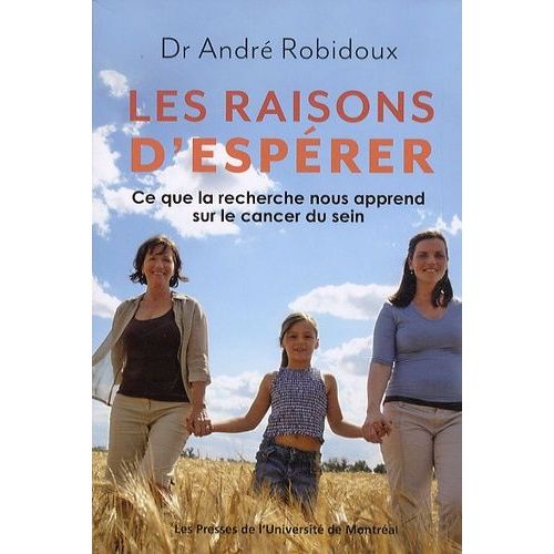 Les Raisons D'espérer - Ce Que La Recherche Nous Apprend Sur Le Cancer Du Sein