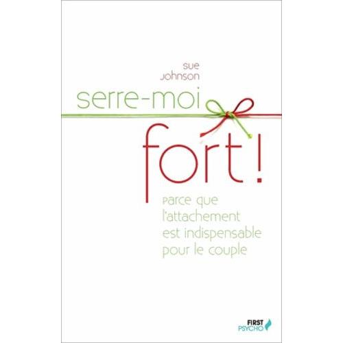 Serre-Moi Fort ! - Sept Conversations Pour Une Vie Entière D'amour