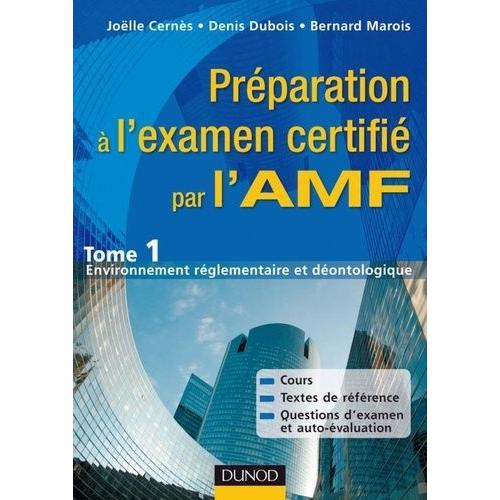 Préparation À L'examen Certifié Par L'amf, Principes De Gestion À L'usage Des Prestataires De Services D'investissement - Tome 1, Environnement Réglementaire Et Déontologie