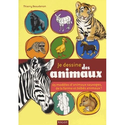 Je Dessine Des Animaux - 65 Modèles D'animaux Sauvages, De La Ferme Et Bébés Animaux !