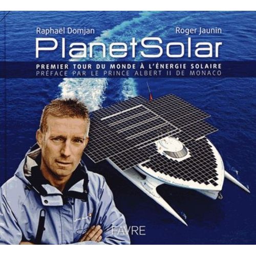 Planetsolar - Premier Tour Du Monde À L'énergie Solaire