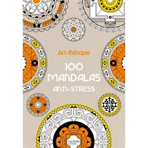 Art-Thérapie : 100 Mandalas Anti-Stress