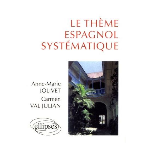 Le Thème Espagnol Systématique - 900 Phrases De Thème