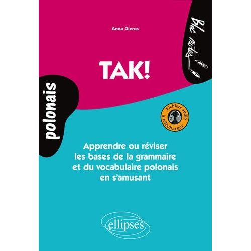 Tak ! - Apprendre Ou Réviser Les Bases De La Grammaire Et Du Vocabulaire Polonais En S'amusant