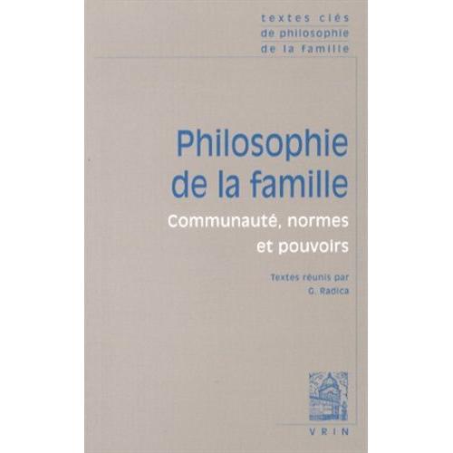 Philosophie De La Famille - Communauté, Normes Et Pouvoirs