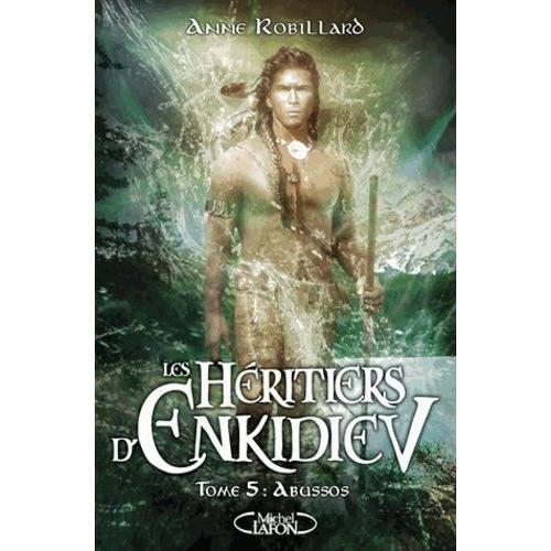 Les Héritiers D'enkidiev Tome 5 - Abussos