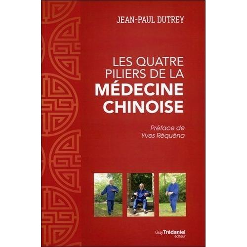 Les Quatre Piliers De La Médecine Chinoise