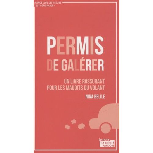 Permis De Galérer - Un Livre Rassurant Pour Les Maudits Du Volant