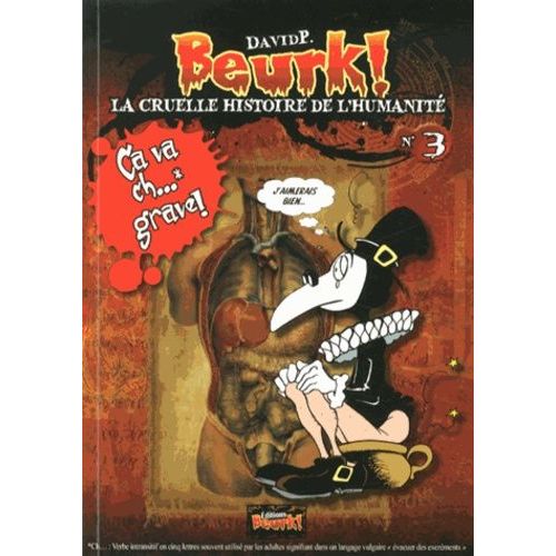 Beurk ! - La Cruelle Histoire De L'humanité N° 3