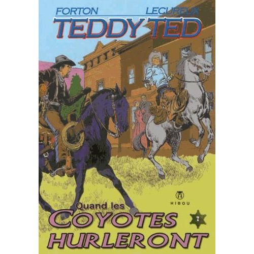Teddy Ted Tome 7 - Quand Les Coyotes Hurleront