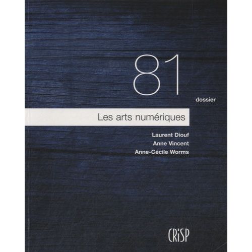 Les Arts Numériques - Dossiers N° 81