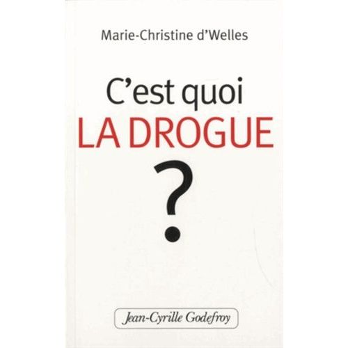 C'est Quoi La Drogue ?