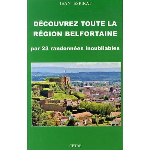 Découvrez Toute La Région Belfortaine Par 23 Randonnées Inoubliables