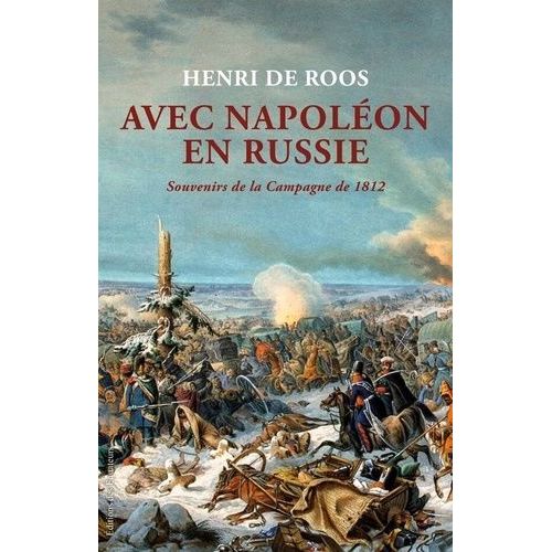 Avec Napoléon En Russie - Souvenirs De La Campagne De 1812